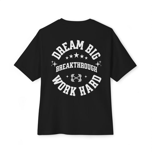 Dream Big, Work Hard Unisex Oversized Boxy Tee